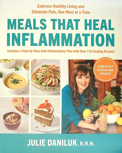 Meals That Heal Inflammation (Revised and Updated)