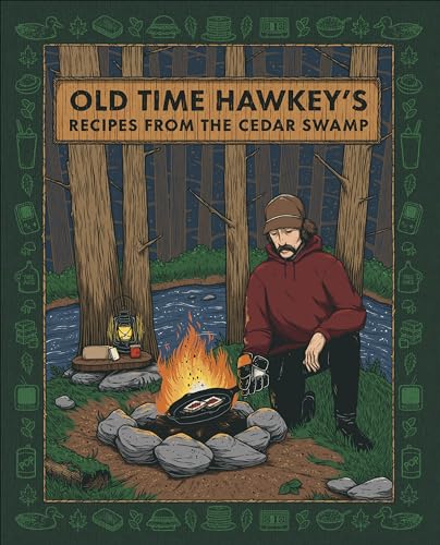 Old Time Hawkey's Recipes From the Cedar Swamp