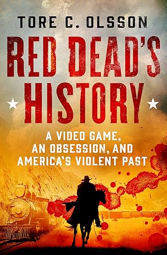 Red Dead's History: A Video Game an Obsession and America's Violent Past