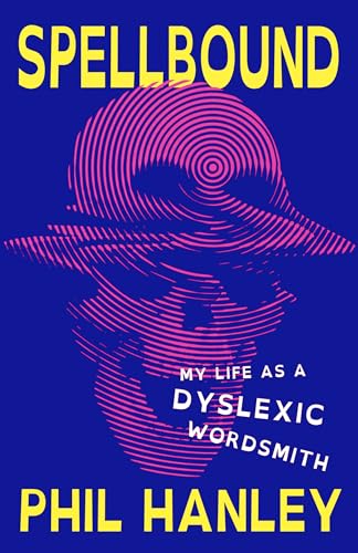 Spellbound: My Life as a Dyslexic Wordsmith