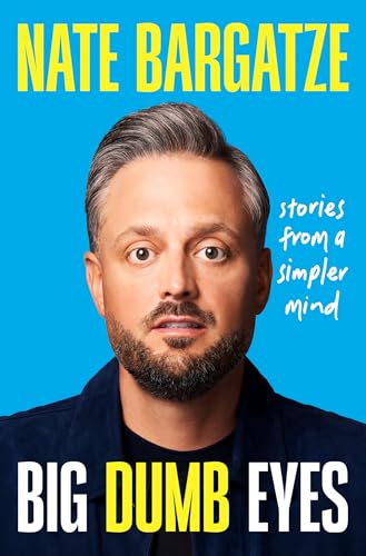 Big Dumb Eyes: Stories From a Simpler Mind