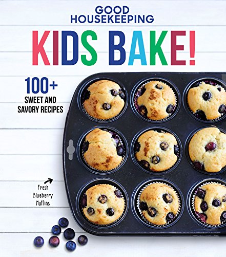 Kids Bake!: 100+ Sweet and Savory Recipes (Good Housekeeping Kids Cookbooks)